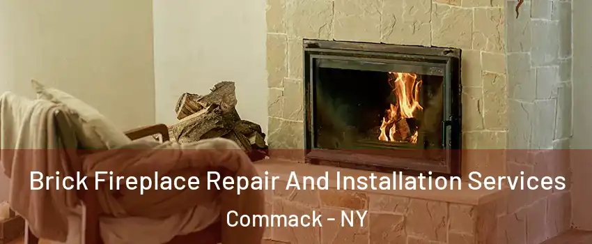  Brick Fireplace Repair And Installation Services Commack - NY