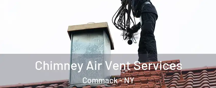  Chimney Air Vent Services Commack - NY