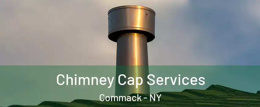  Chimney Cap Services Commack - NY