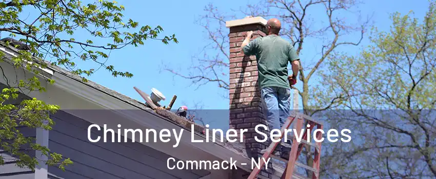  Chimney Liner Services Commack - NY