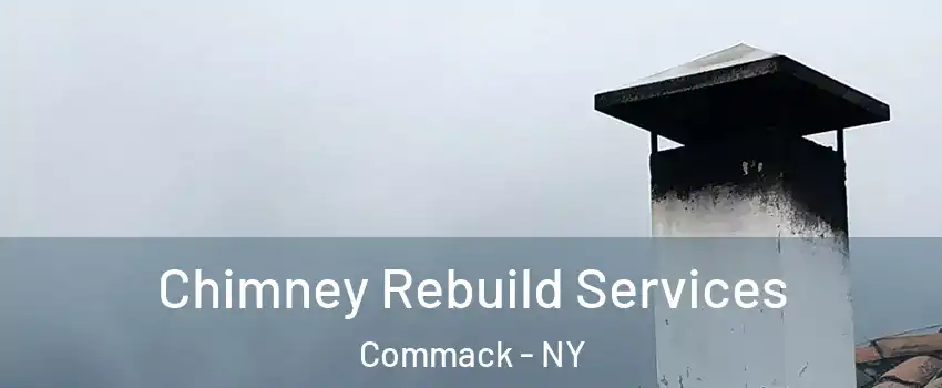  Chimney Rebuild Services Commack - NY