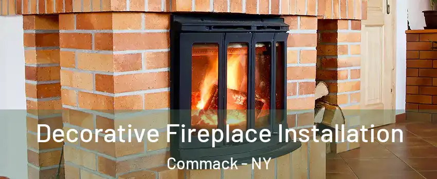  Decorative Fireplace Installation Commack - NY