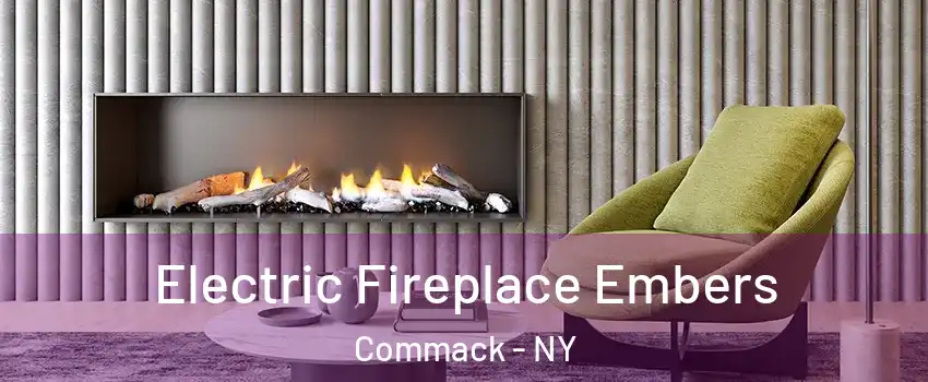  Electric Fireplace Embers Commack - NY