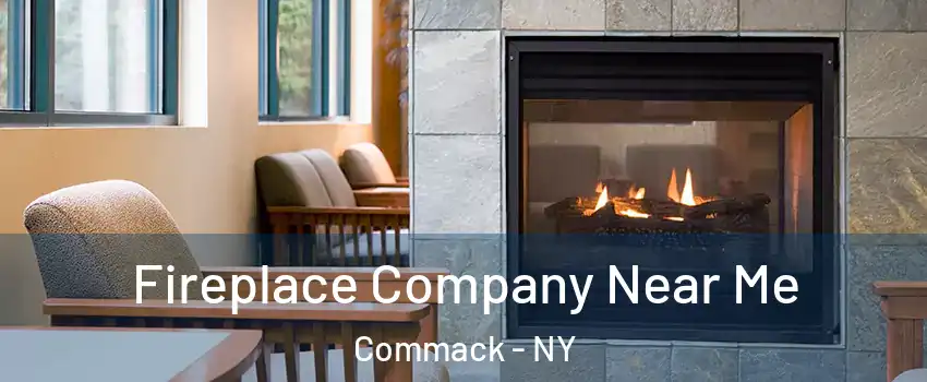  Fireplace Company Near Me Commack - NY