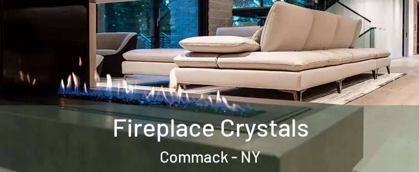  Fireplace Crystals Commack - NY