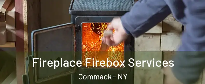  Fireplace Firebox Services Commack - NY