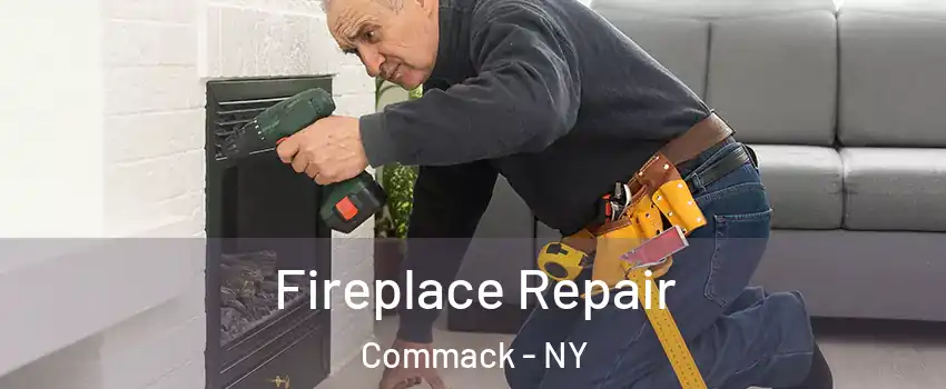  Fireplace Repair Commack - NY