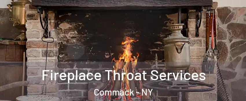  Fireplace Throat Services Commack - NY