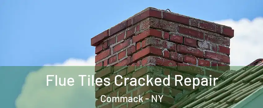  Flue Tiles Cracked Repair Commack - NY