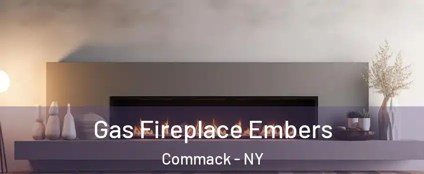  Gas Fireplace Embers Commack - NY