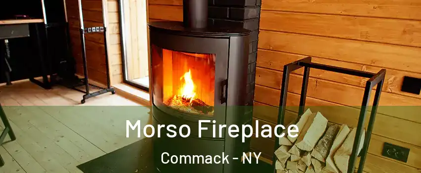  Morso Fireplace Commack - NY
