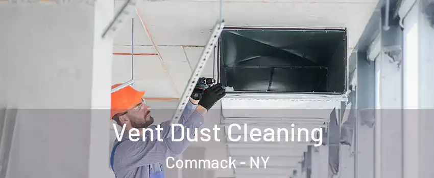  Vent Dust Cleaning Commack - NY