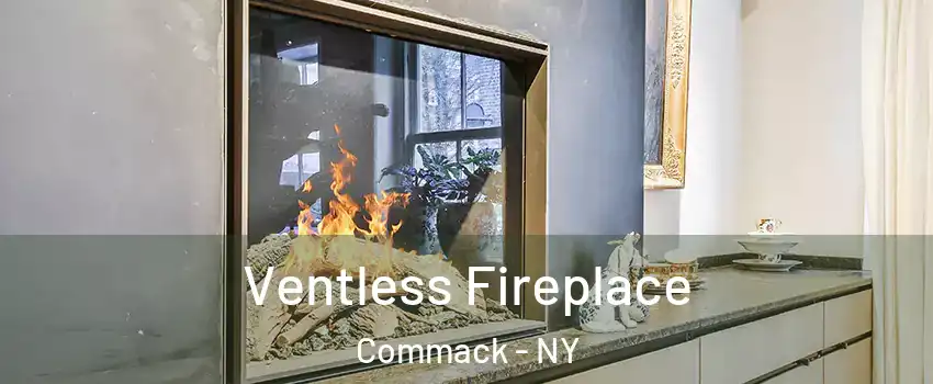  Ventless Fireplace Commack - NY
