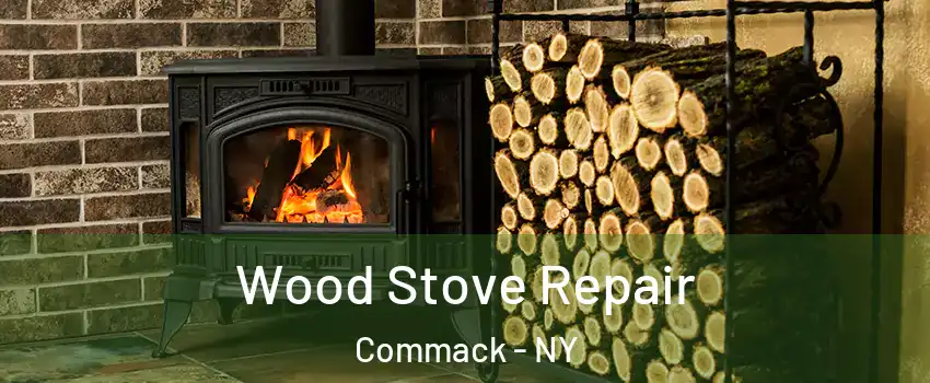  Wood Stove Repair Commack - NY